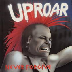 Uproar : Never Forgive